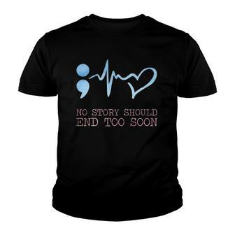 No Story Should End Too Soon For A Prevention Awareness Youth T-shirt | Mazezy