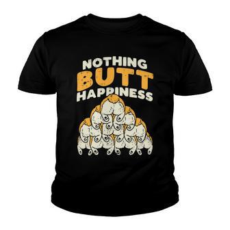 Nothing Butt Happiness Funny Welsh Corgi Dog Pet Lover Gift V2 Youth T-shirt - Monsterry AU