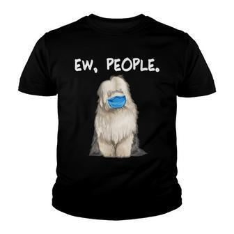 Old English Sheepdog Ew People Dog Wearing Face Mask Youth T-shirt - Thegiftio UK
