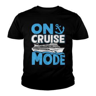 On Cruise Mode 2022 Outfit Ship Family Cruising Vacation Youth T-shirt - Thegiftio UK