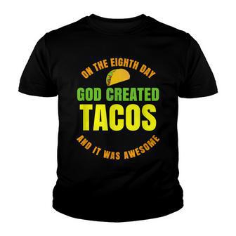 On The 8Th Day God Created Tacos Youth T-shirt - Thegiftio UK