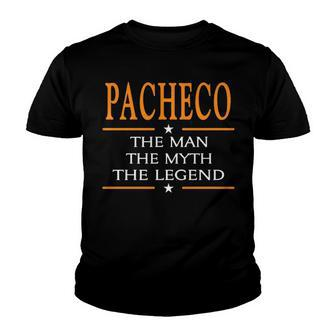 Pacheco Name Gift Pacheco The Man The Myth The Legend Youth T-shirt - Seseable