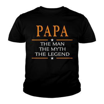 Papa Name Gift Papa The Man The Myth The Legend Youth T-shirt - Seseable