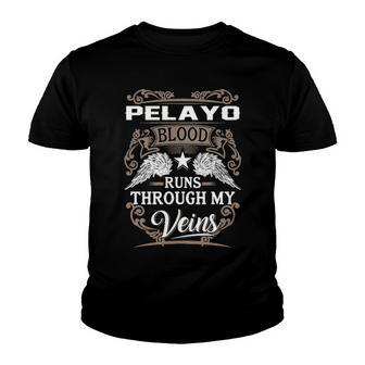 Pelayo Name Gift Pelayo Blood Runs Through My Veins Youth T-shirt - Seseable
