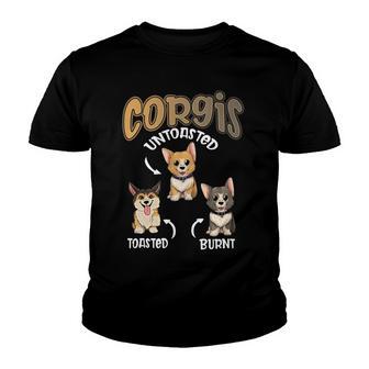 Pembroke Welsh Corgi Untoasted Toasted Burnt Dog Lovers Youth T-shirt - Monsterry CA