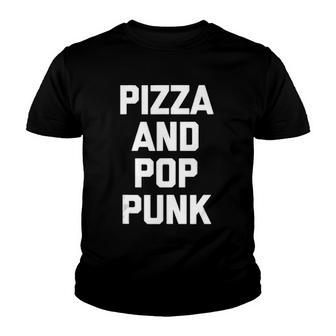 Pizza & Pop Punk Funny Saying Music Band Pop Punk Youth T-shirt - Thegiftio UK