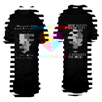 Please Be Patient I Have Autism Autism Autism Awareness Autism Support Autism Gifts Youth T-shirt - Monsterry