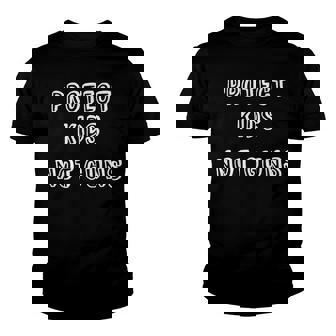 Pro-Children Gun Control Campaign - Protect Kids Not Guns Youth T-shirt | Seseable CA