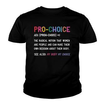 Pro Choice Definition Feminist Rights My Body My Choice V2 Youth T-shirt - Thegiftio UK