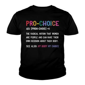 Pro Choice Definition Feminist Rights My Body My Choice V2 Youth T-shirt | Mazezy