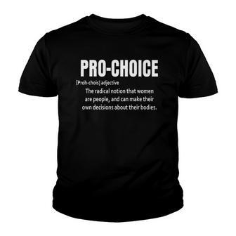 Pro Choice Definition Prochoice Pro Choice Youth T-shirt | Mazezy