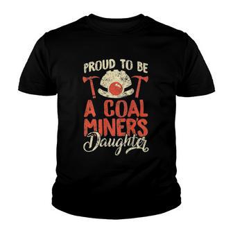 Proud To Be The Daughter Of A Coal Miner Youth T-shirt - Thegiftio UK