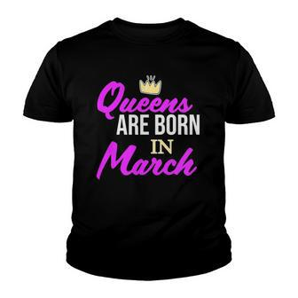 Queens Are Born In March Birthday Girl Youth T-shirt | Mazezy