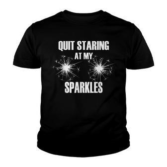 Quit Staring At My Sparkles Funny Fourth Of July Youth T-shirt - Thegiftio UK