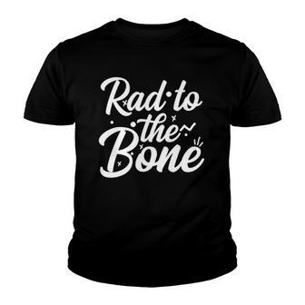 Rad To The Bone Radiology Radiologic Technologist Gift Youth T-shirt - Thegiftio UK