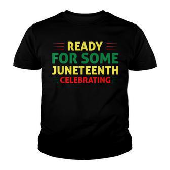 Ready For Some Juneteenth Celebrating Freedom Black Pride Youth T-shirt - Thegiftio UK