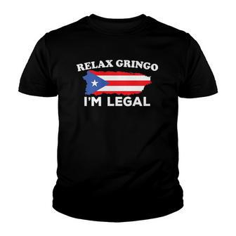 Relax Gringo Im Legal Puerto Rico Immigrant Novelty Gift Youth T-shirt | Mazezy