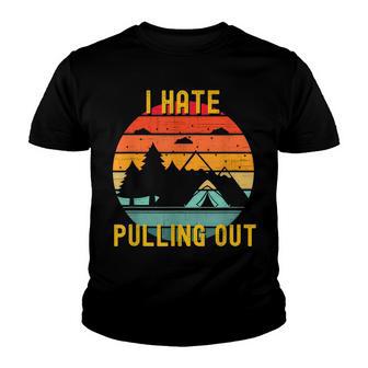 Retro Vintage Mountains I Hate Pulling Out Funny Camping Youth T-shirt - Thegiftio UK