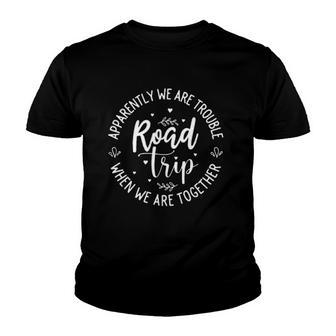 Road Trip Friend When We Are Together New 2022 Gift Youth T-shirt - Thegiftio UK