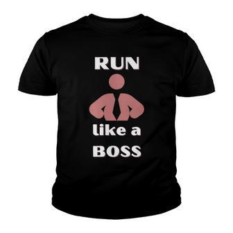 Run Like A Boss Funny Quote Youth T-shirt | Favorety