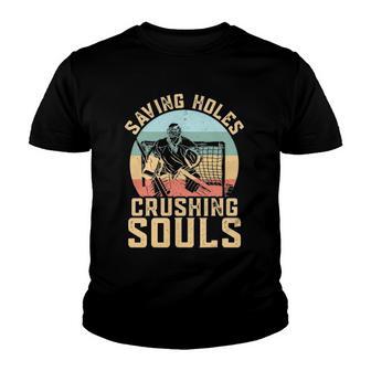 Saving Holes Crushing Souls Retro Ice Hockey Goalie Youth T-shirt - Thegiftio UK