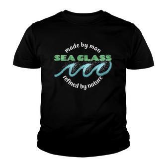 Sea Glass Quote Made By Man Refined By Nature Youth T-shirt | Mazezy