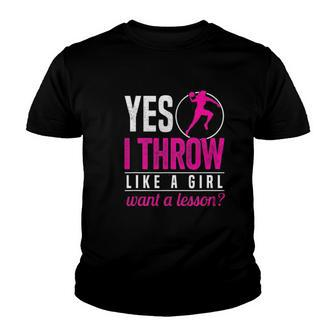 Shot Putter Yes I Throw Like A Girl Want A Lesson Shot Put Youth T-shirt | Mazezy
