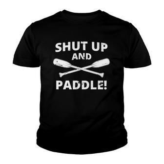 Shut Up And Paddle Kayaking Whitewater Rafting Youth T-shirt - Thegiftio UK