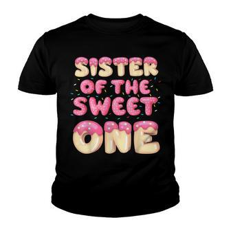 Sister Of The Sweet One Donut Birthday Matching Family Youth T-shirt - Seseable