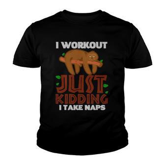 Sloth I Workout Just Kidding I Take Naps Youth T-shirt - Thegiftio UK