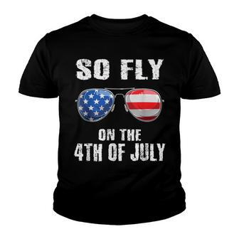 So Fly 4Th Of July American Flag Sunglasses Boys Kids Ns Youth T-shirt - Seseable