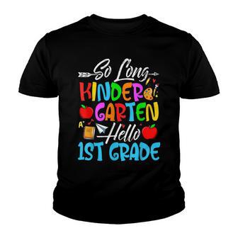 So Long Kindergarten Hello 1St Grade First Day Of School Youth T-shirt - Thegiftio UK