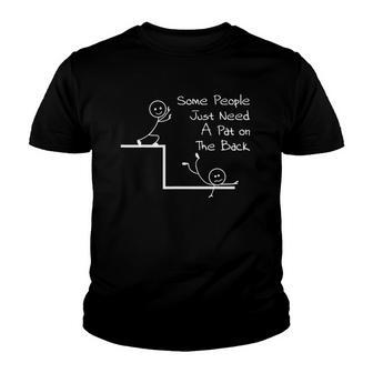 Some People Just Need A Little Pat On The Back Youth T-shirt | Mazezy