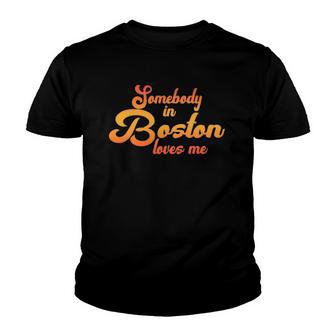 Somebody In Boston Loves Me Youth T-shirt - Thegiftio UK