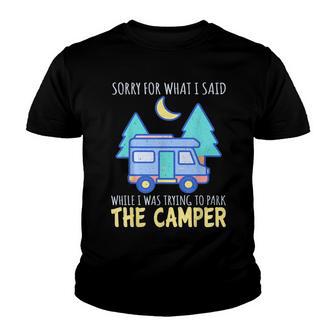 Sorry For What I Said When I Was Parking The Camper Youth T-shirt - Thegiftio UK