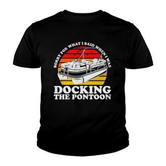 Sorry For What I Said While I Was Docking The Pontoon Youth T-shirt | Mazezy DE