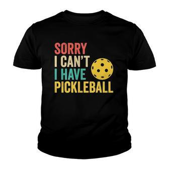 Sorry I Cant I Have Pickleball Funny Retro Youth T-shirt | Mazezy