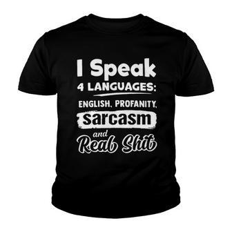 Speak 4 Languages Sarcasm Creative 2022 Gift Youth T-shirt - Thegiftio UK