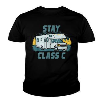 Stay Class C Rv Funny Youth T-shirt - Thegiftio UK