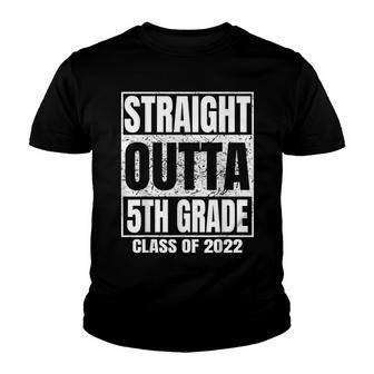 Straight Outta 5Th Grade Graduation 2022 Class Fifth Grade Youth T-shirt | Mazezy
