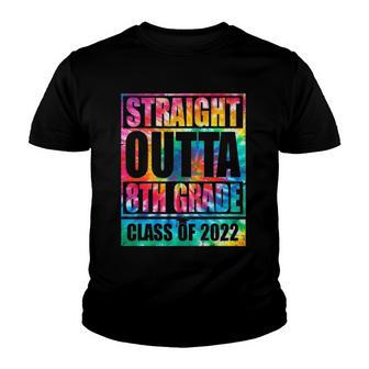 Straight Outta 8Th Grade Graduation 2022 Class Tie Dye Youth T-shirt | Mazezy