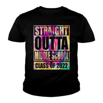 Straight Outta Middle School Tie Dye 2022 Graduation Youth T-shirt - Thegiftio UK