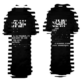 Sullivan Name Gift Sullivan Funny Definition Youth T-shirt - Seseable