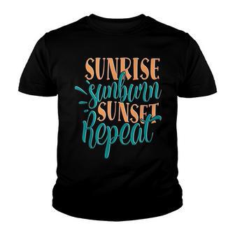 Sunrise Sunburn Sunset Repeat I Sunshine & Beach Summer Gift Youth T-shirt - Thegiftio UK
