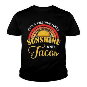 Taco Just A Girl Who Loves Sunshine And Tacos V4 Youth T-shirt - Thegiftio UK