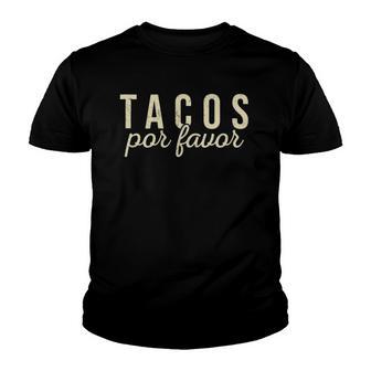 Tacos Por Favor Funny Taco Lover Mexican Food Cinco De Mayo Youth T-shirt - Thegiftio UK