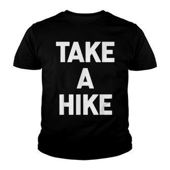 Take A Hike Funny Saying Hiking Hiker Camping Hiking Youth T-shirt - Thegiftio UK