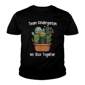 Team Kindergarten We Stick Together Back To School Cactus Youth T-shirt - Thegiftio UK