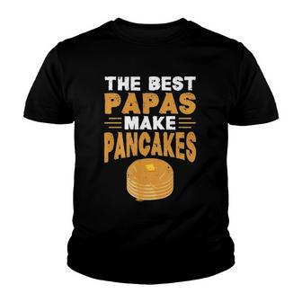The Best Papas Make Pancakes Youth T-shirt | Mazezy
