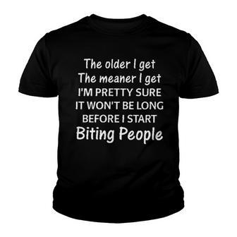 The Older I Get The Meaner I Get Im Pretty Creative 2022 Gift Youth T-shirt - Thegiftio UK